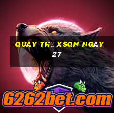 Quay thử XSQN ngày 27