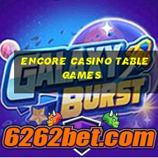 encore casino table games