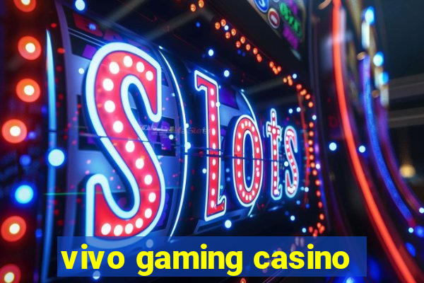 vivo gaming casino