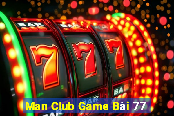 Man Club Game Bài 77