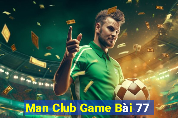 Man Club Game Bài 77