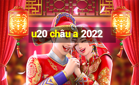 u20 châu a 2022