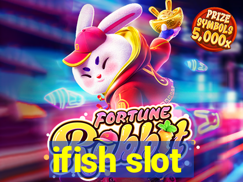 ifish slot