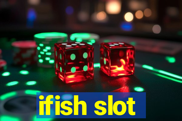 ifish slot