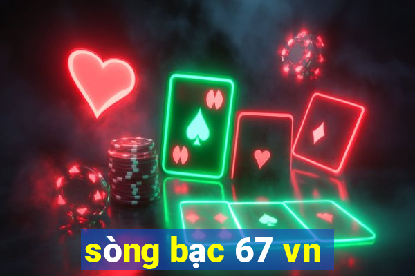 sòng bạc 67 vn