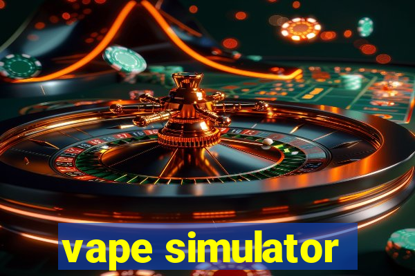 vape simulator