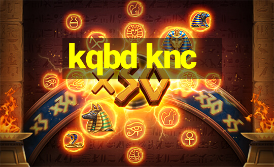 kqbd knc