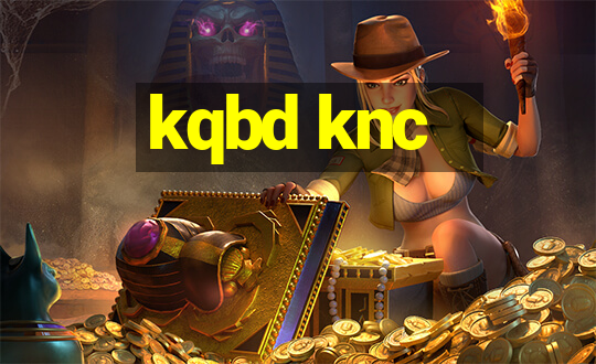 kqbd knc