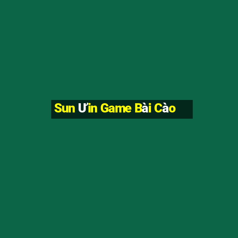 Sun Ưin Game Bài Cào