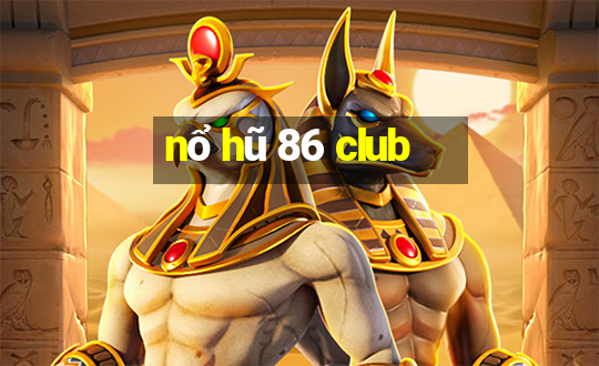 nổ hũ 86 club