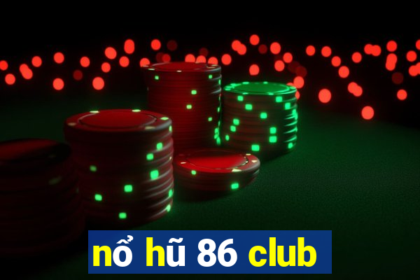 nổ hũ 86 club