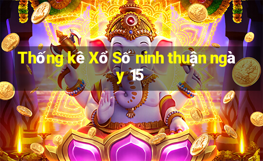 Thống kê Xổ Số ninh thuận ngày 15