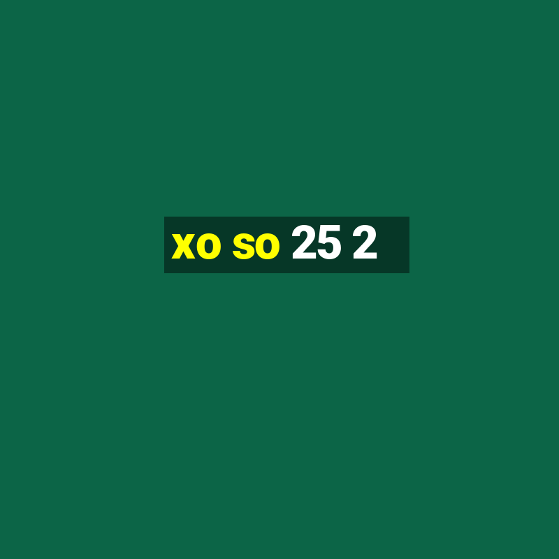 xo so 25 2