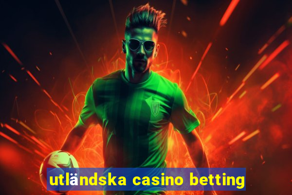 utländska casino betting