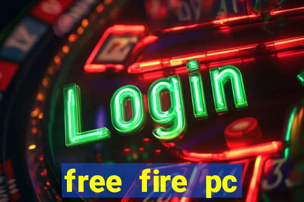 free fire pc miễn phí