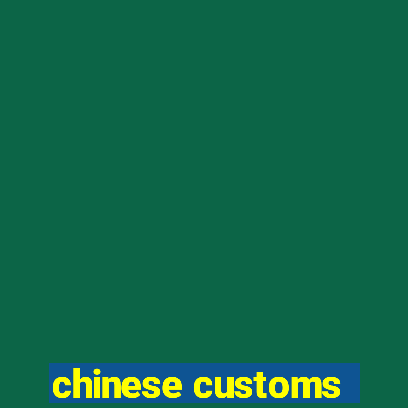 chinese customs