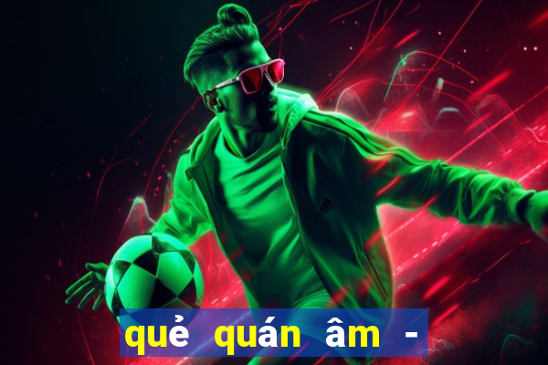 quẻ quán âm - xin xăm