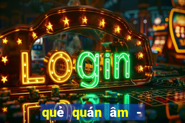 quẻ quán âm - xin xăm