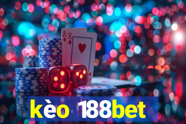 kèo 188bet