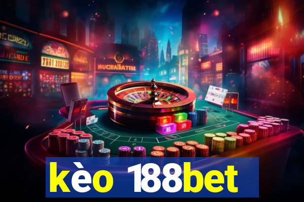 kèo 188bet