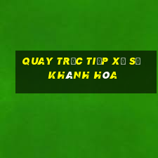 quay trực tiếp xổ số khánh hòa