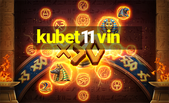 kubet11 vin