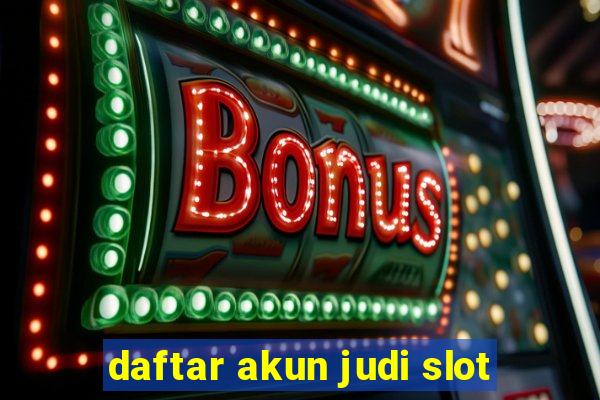 daftar akun judi slot