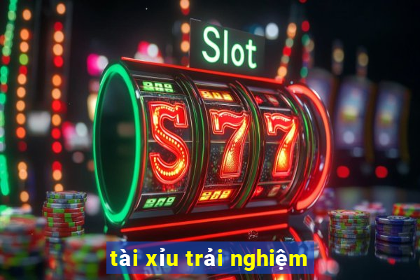 tài xỉu trải nghiệm