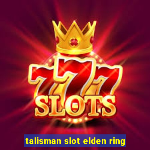 talisman slot elden ring