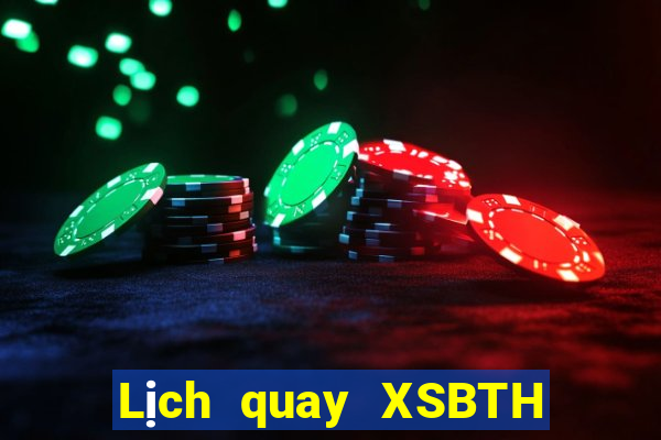 Lịch quay XSBTH ngày 27