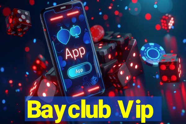 Bayclub Vip