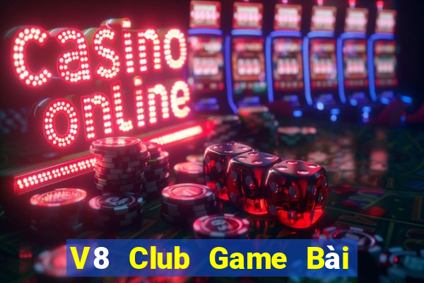 V8 Club Game Bài B52 Đổi Thưởng