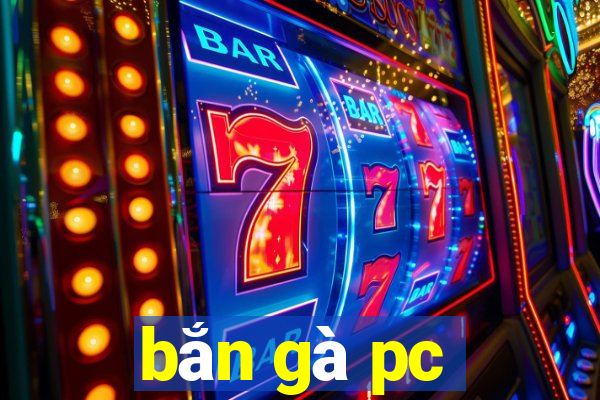 bắn gà pc