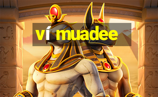 ví muadee