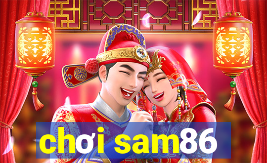 chơi sam86