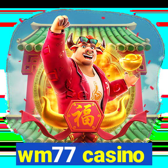 wm77 casino