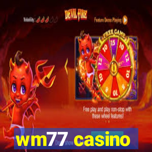 wm77 casino