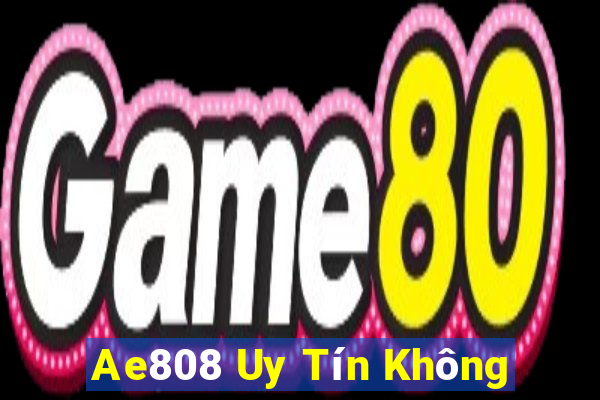 Ae808 Uy Tín Không