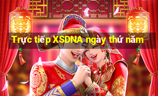 Trực tiếp XSDNA ngày thứ năm