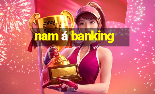 nam á banking