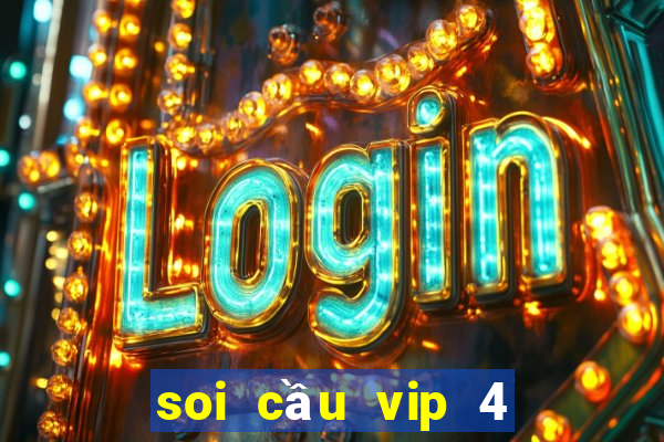 soi cầu vip 4 số miền bắc