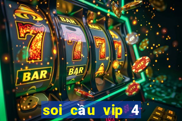 soi cầu vip 4 số miền bắc