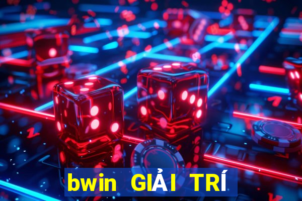 bwin GIẢI TRÍ Việt nam