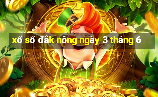 xổ số đắk nông ngày 3 tháng 6