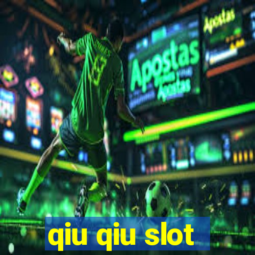 qiu qiu slot