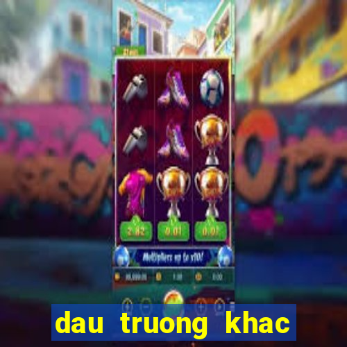 dau truong khac nhiet 2