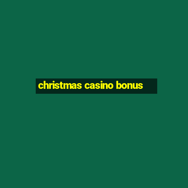 christmas casino bonus