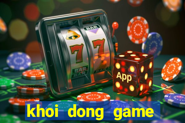 khoi dong game that bai lol