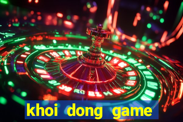 khoi dong game that bai lol