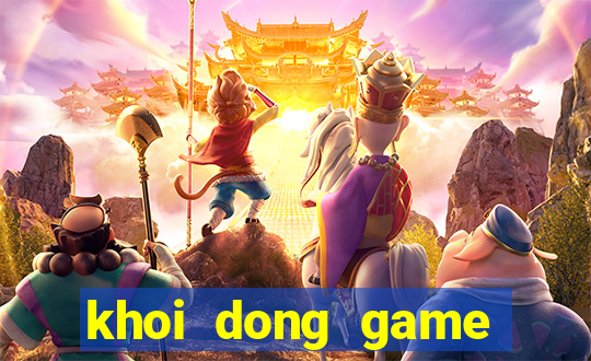 khoi dong game that bai lol